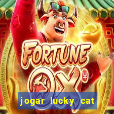 jogar lucky cat modo demo